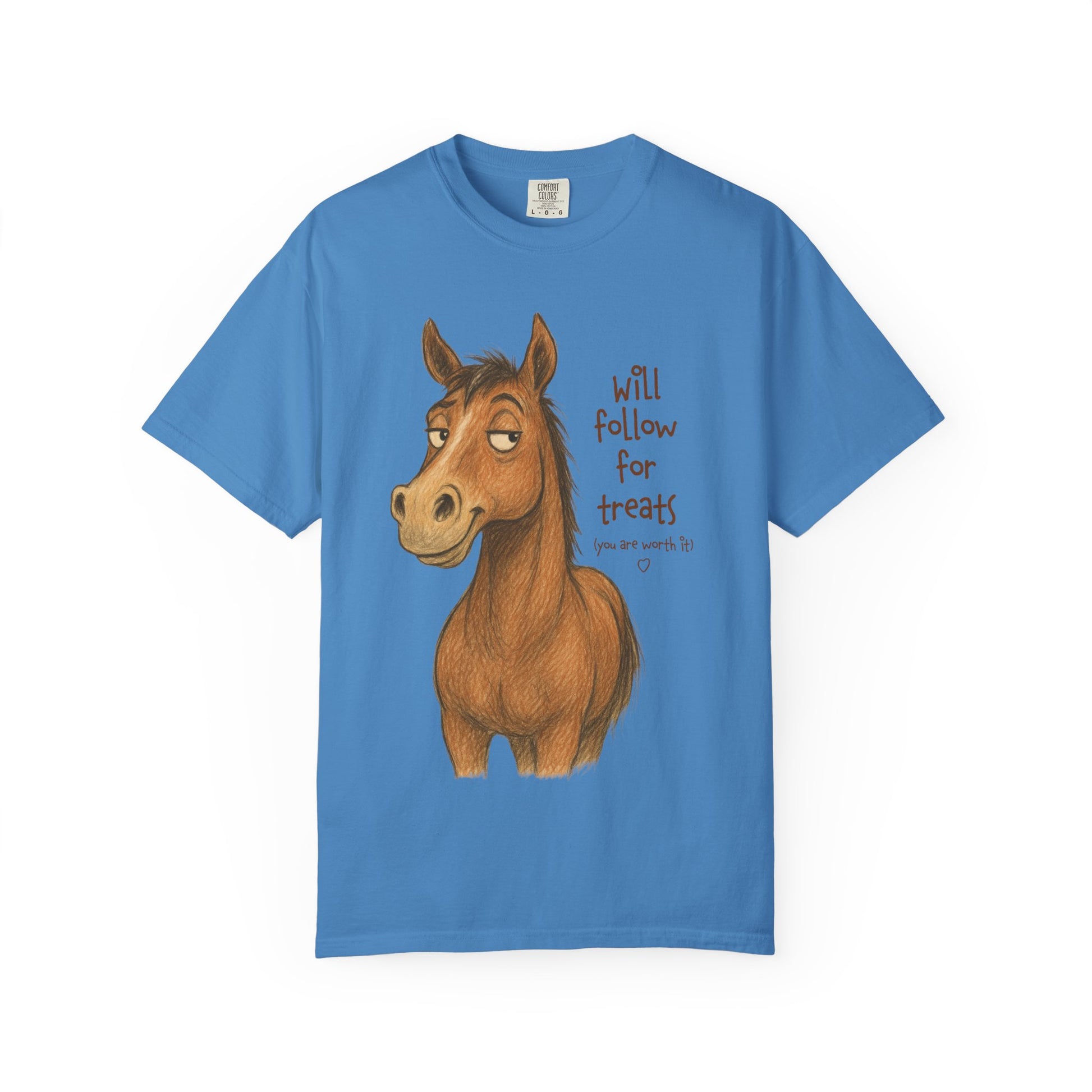 Will Follow for Treats (You Are Worth It) T-Shirt