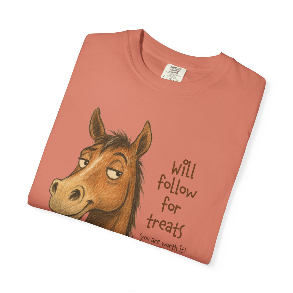 Will Follow for Treats (You Are Worth It) T-Shirt
