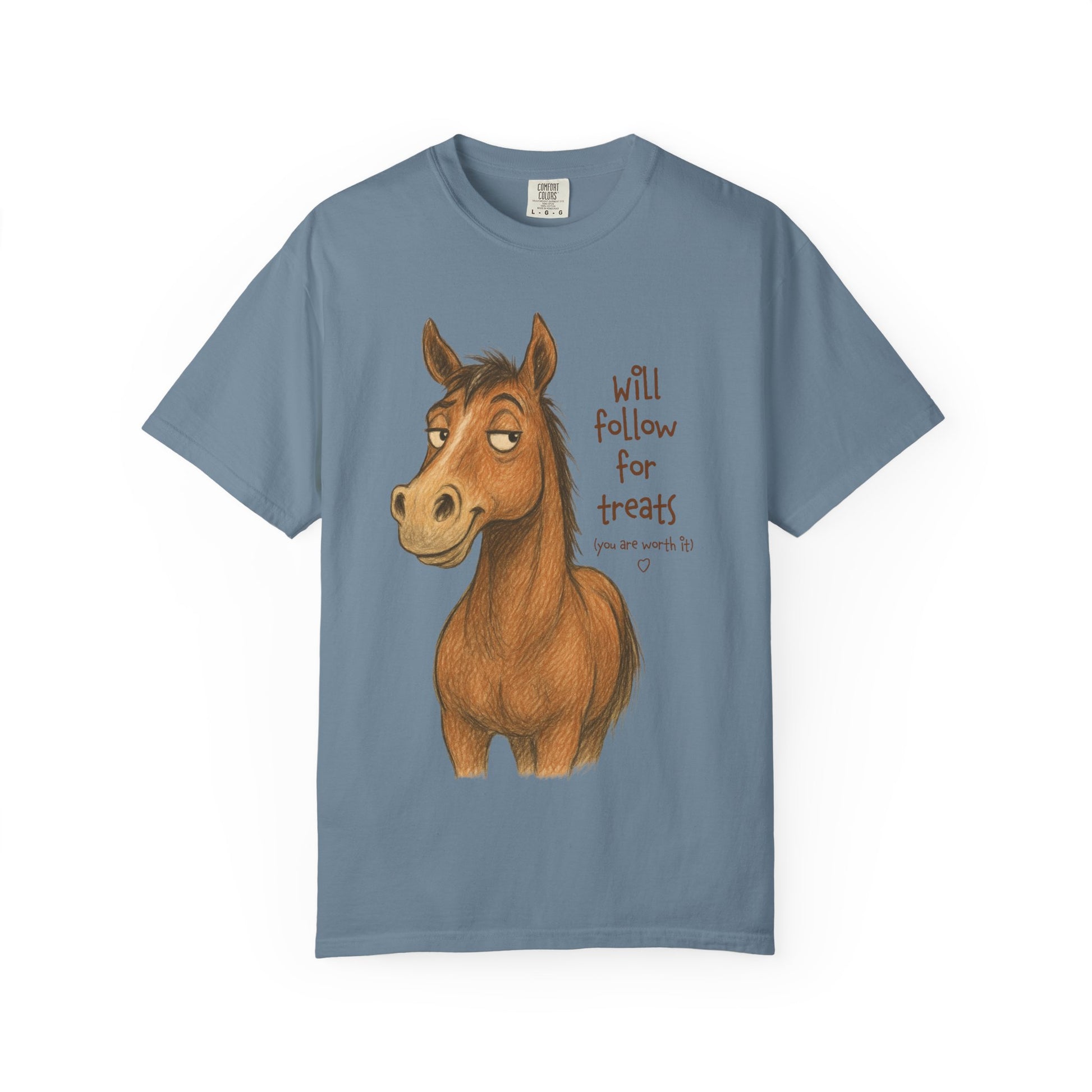 Will Follow for Treats (You Are Worth It) T-Shirt
