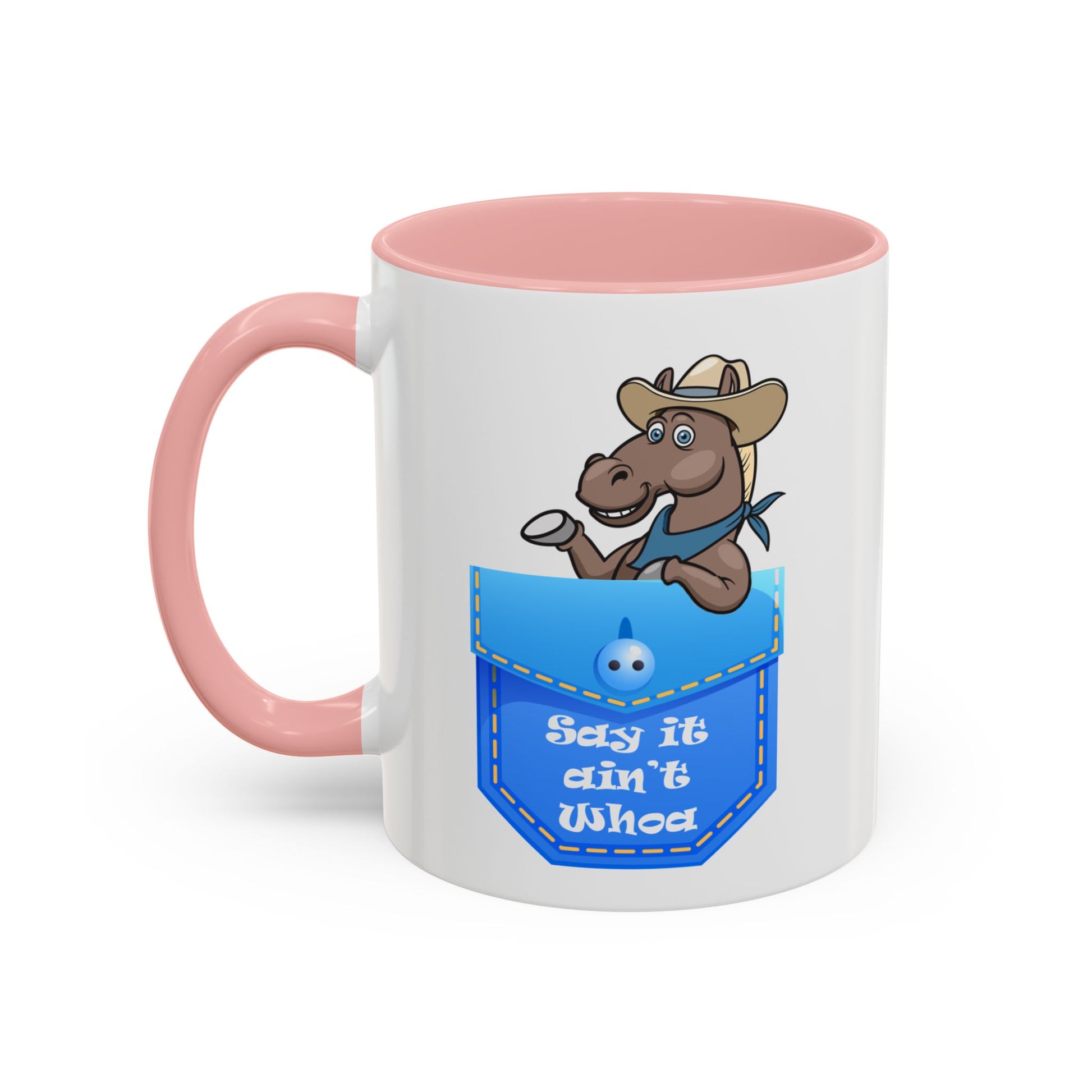 Say It Ain't Whoa Pocket Pony Coffee Mug