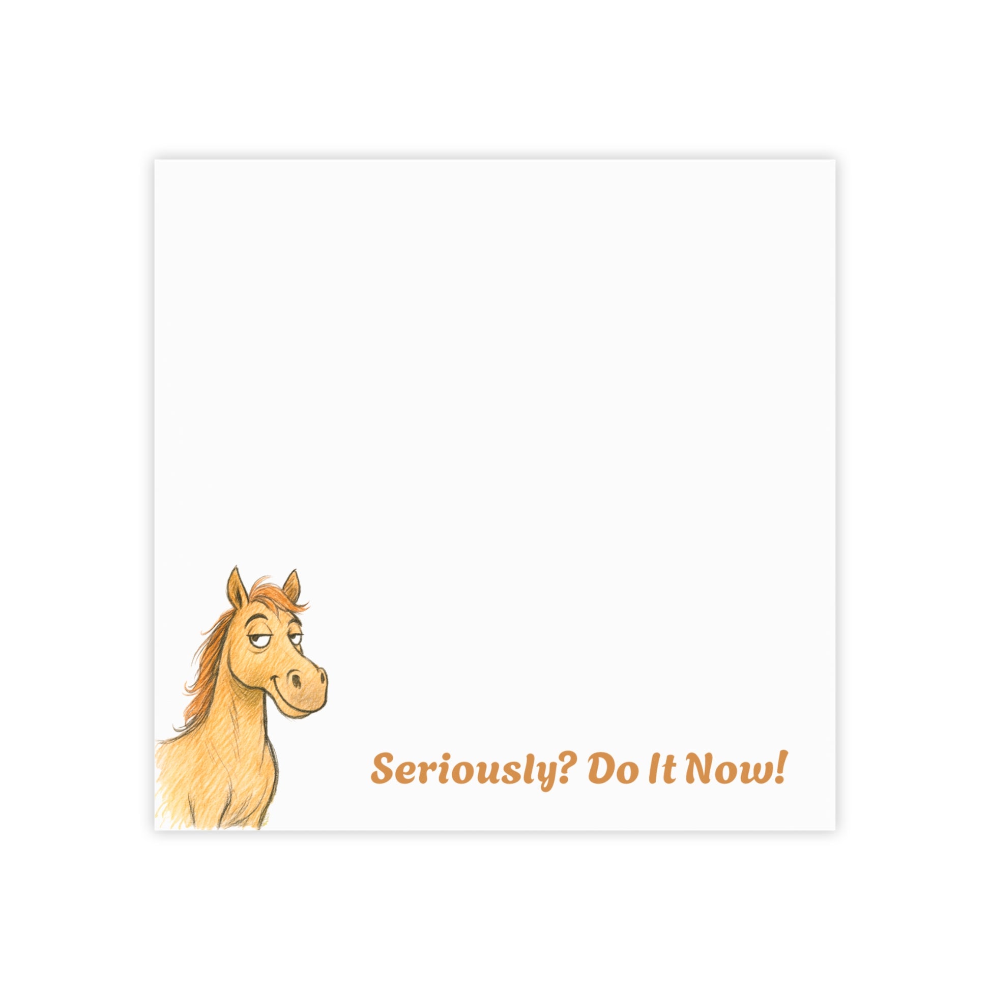 Seriously? Do It Now! Post-it® Note Pad