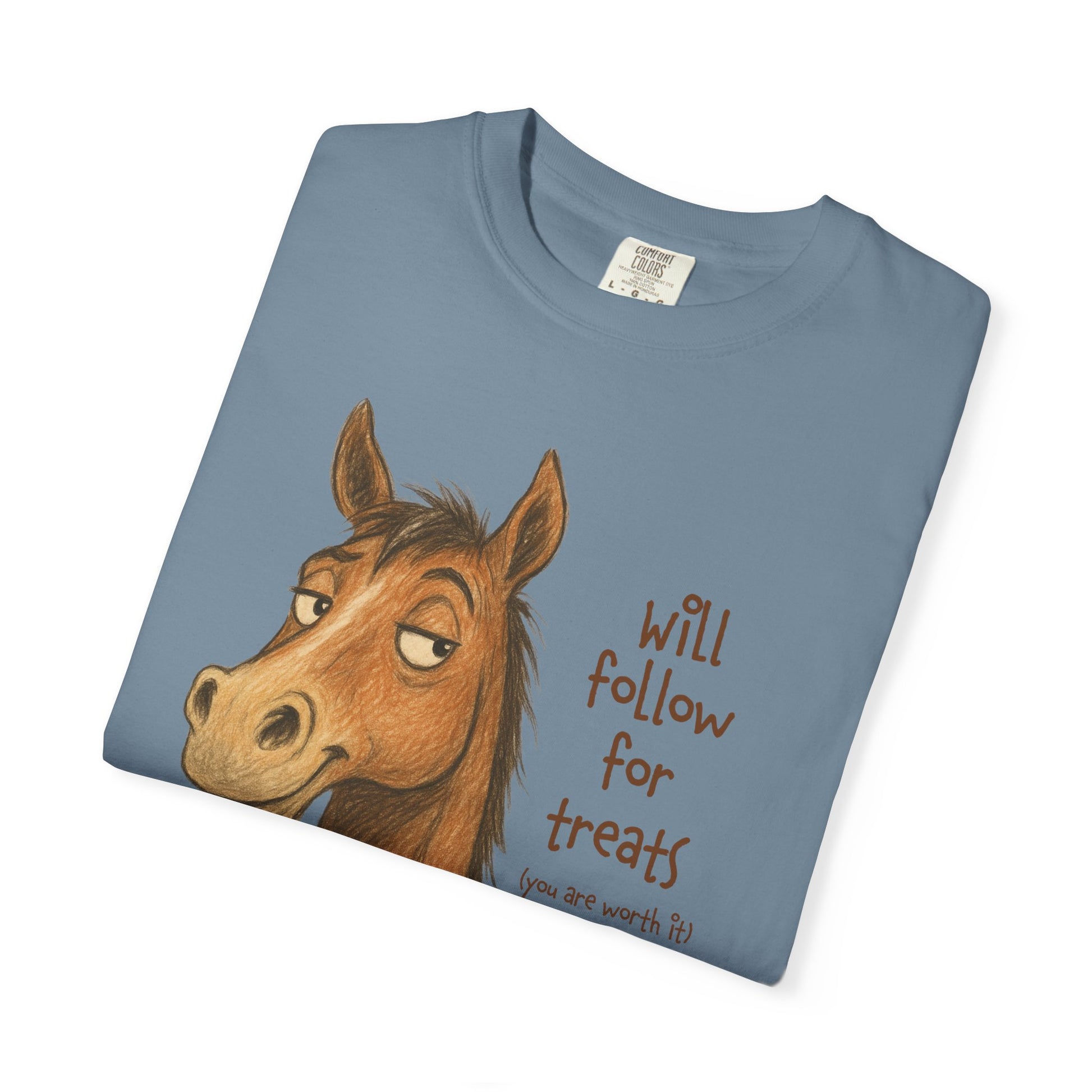Will Follow for Treats (You Are Worth It) T-Shirt