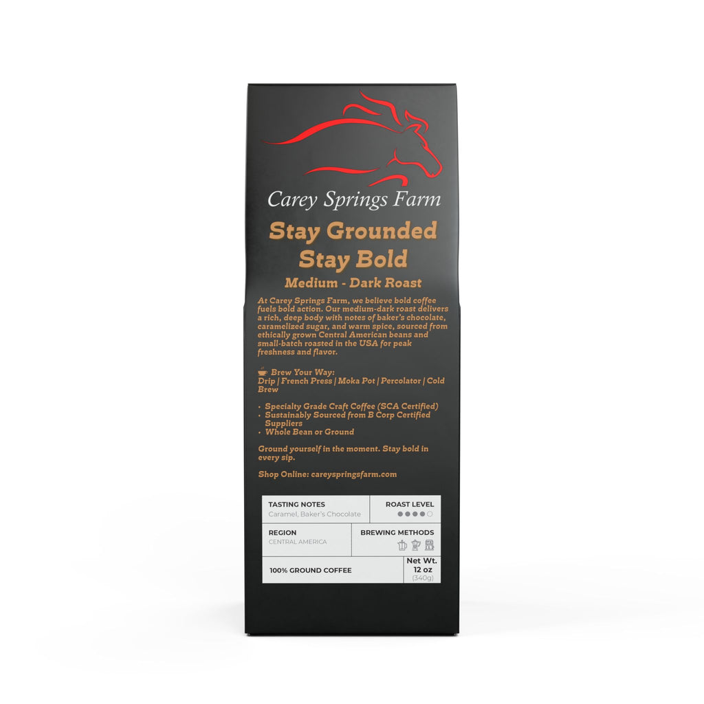 Stay Grounded, Stay Bold Carey Springs Farm Coffee Blend (Medium-Dark Roast)