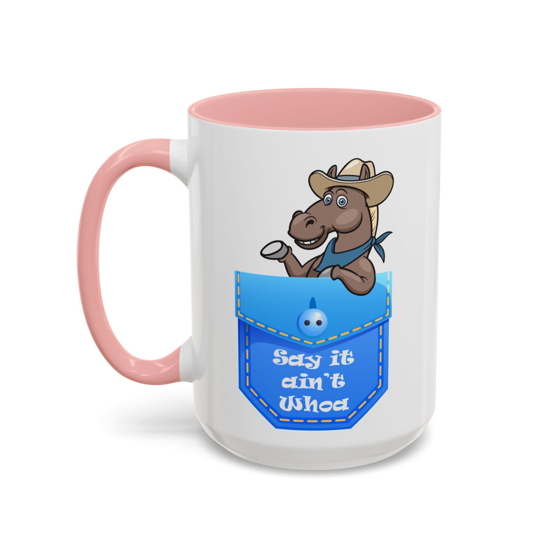 Say It Ain't Whoa Pocket Pony Coffee Mug