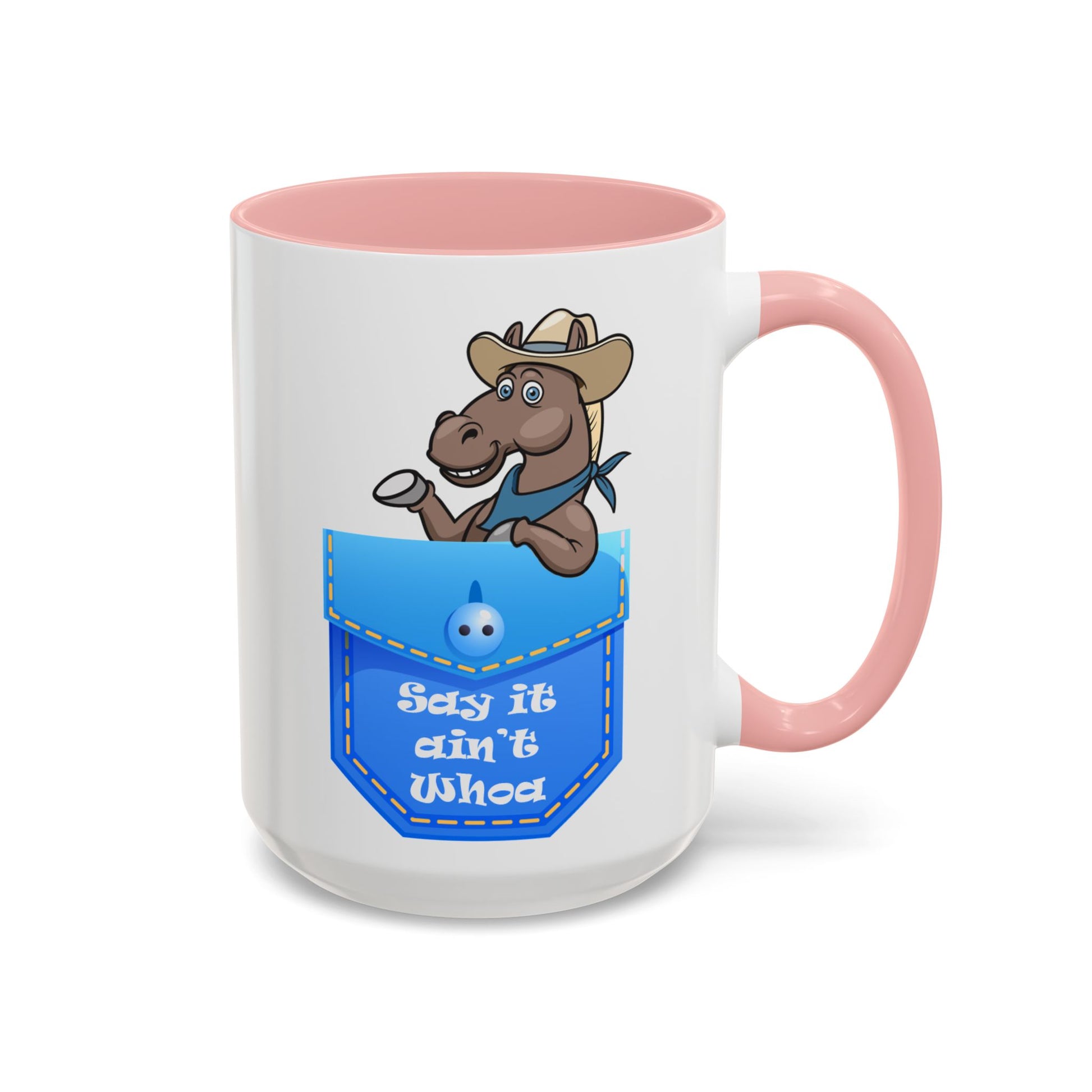 Say It Ain't Whoa Pocket Pony Coffee Mug