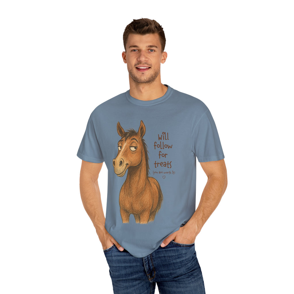 Will Follow for Treats (You Are Worth It) T-Shirt